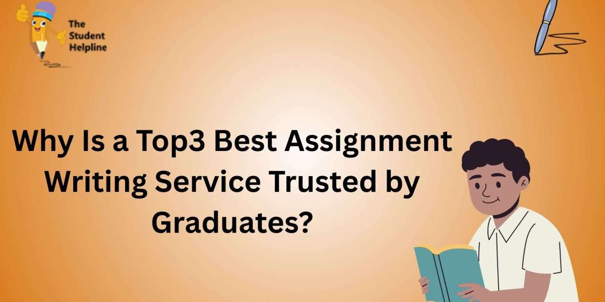 Why Is a Top3 Best Assignment Writing Service Trusted by Graduates?