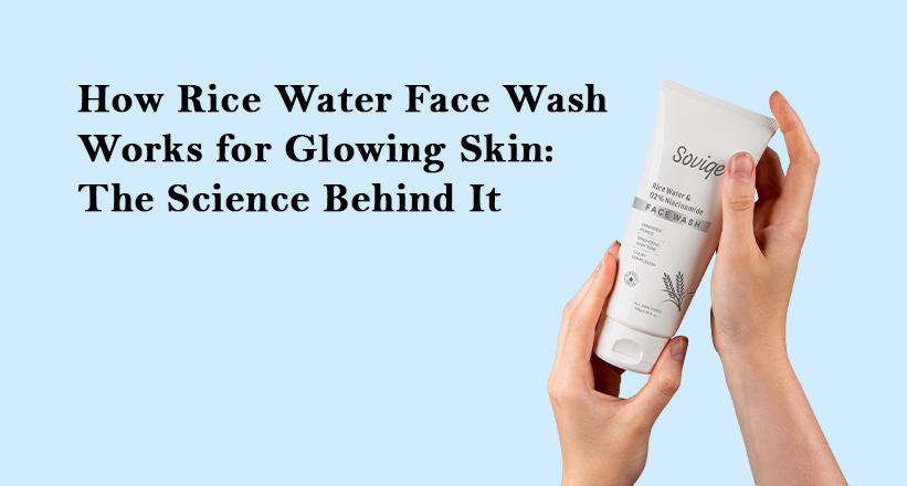 How Rice Water Face Wash Works for Glowing Skin: The Science Behind It  – Soviqe