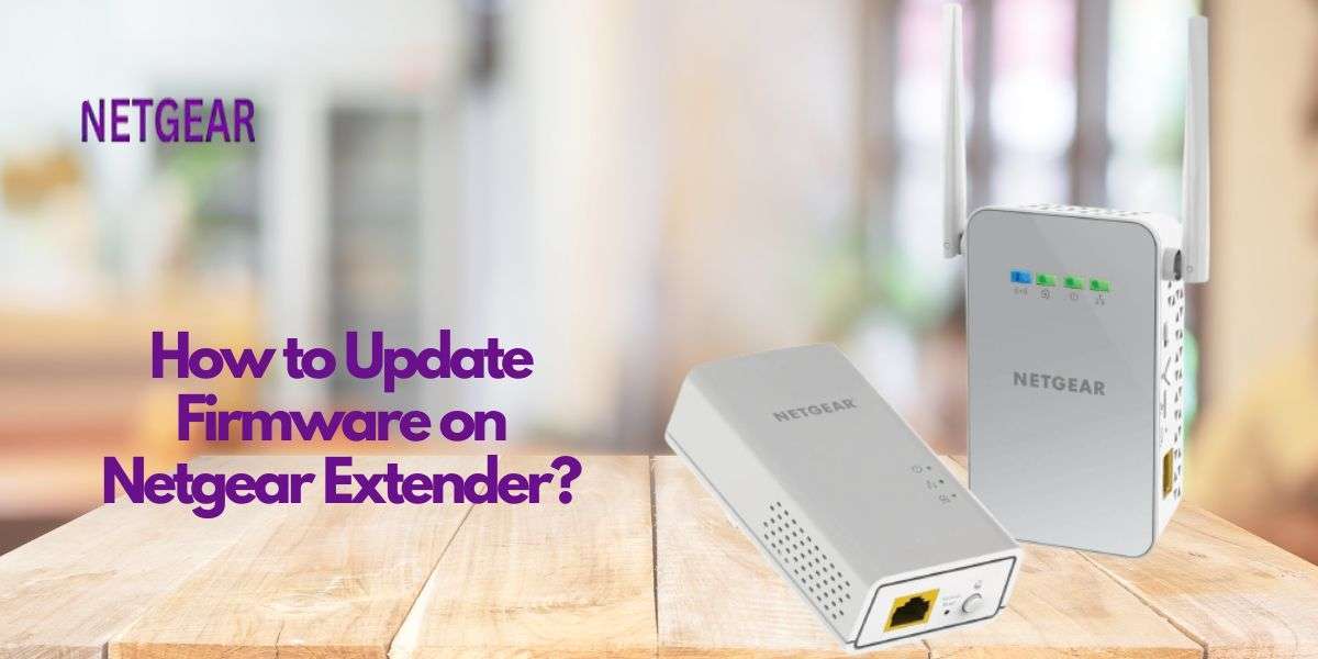 How to Update Firmware on Netgear Extender?