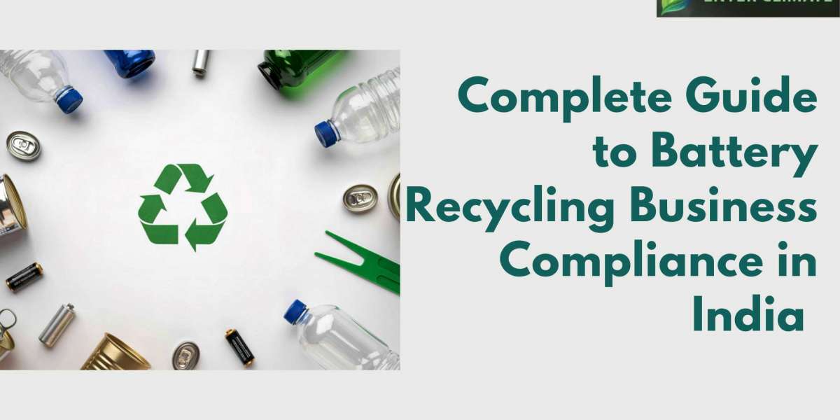 Complete Guide to Battery Recycling Business Compliance in India