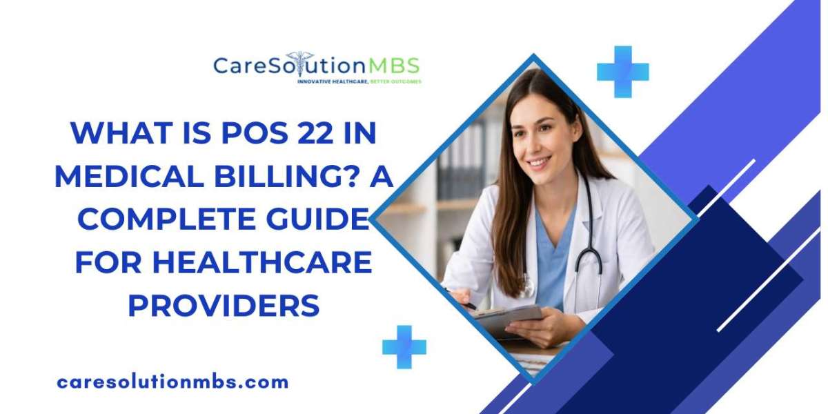 What Is POS 22 in Medical Billing? A Complete Guide for Healthcare Providers