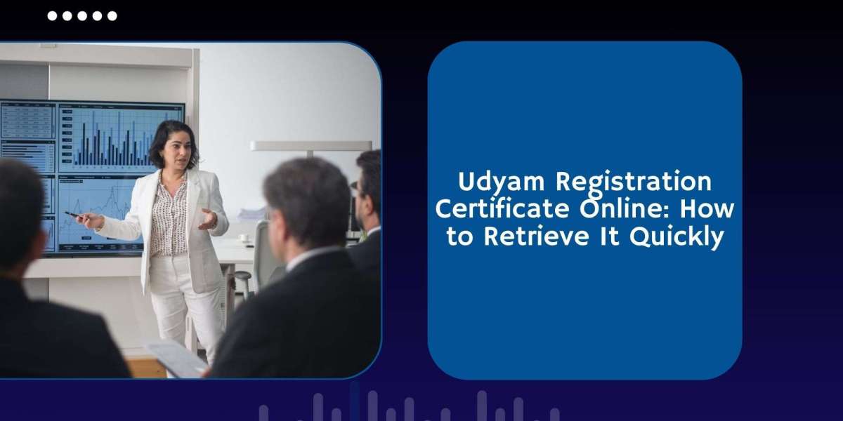 Udyam Registration Certificate Online: How to Retrieve It Quickly