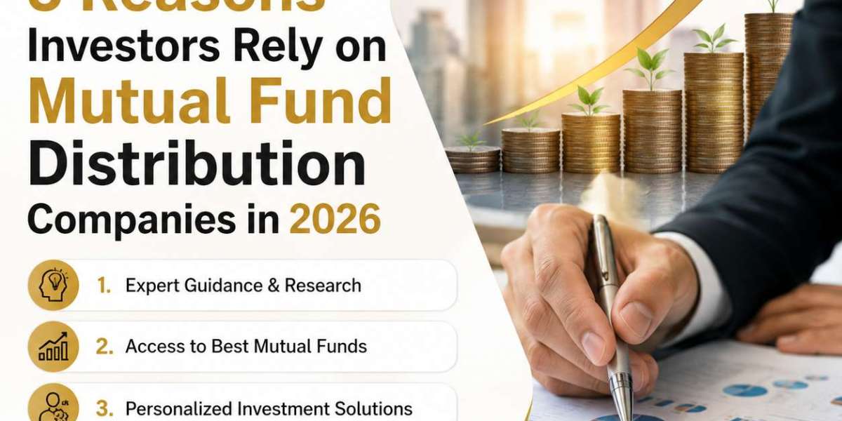 5 Reasons Investors Rely on Mutual Fund Distribution Companies in 2026