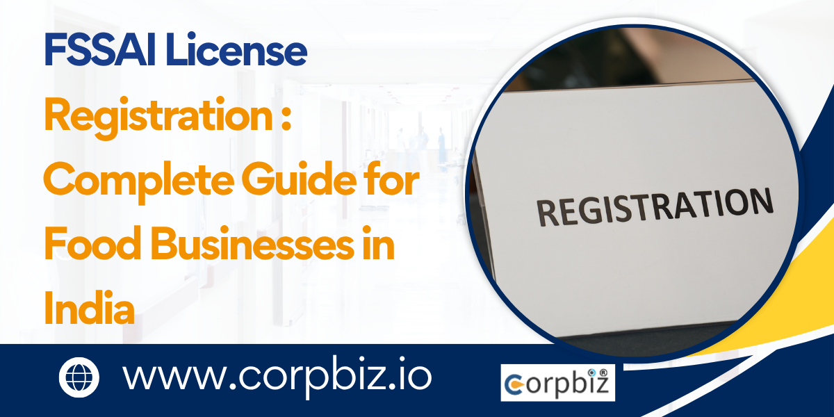 FSSAI License Registration: Complete Guide for Food Businesses in...