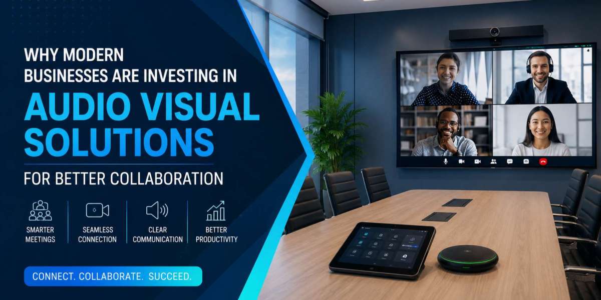 Why Modern Businesses Are Investing in Audio Visual Solutions for Better Collaboration