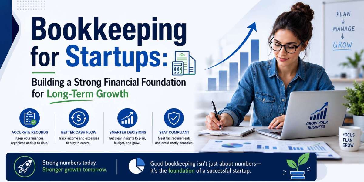 Bookkeeping for Startups: Building a Strong Financial Foundation for Long-Term Growth