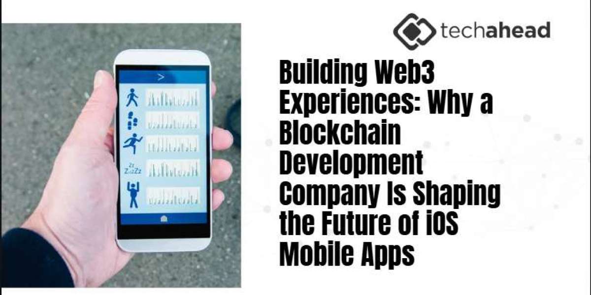 Building Web3 Experiences: Why a Blockchain Development Company Is Shaping the Future of iOS Mobile Apps