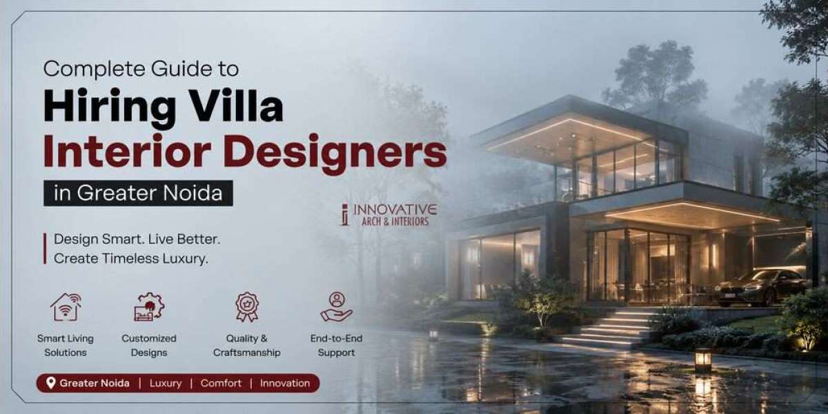 Complete Guide to Hiring Villa Interior Designers in Greater Noida