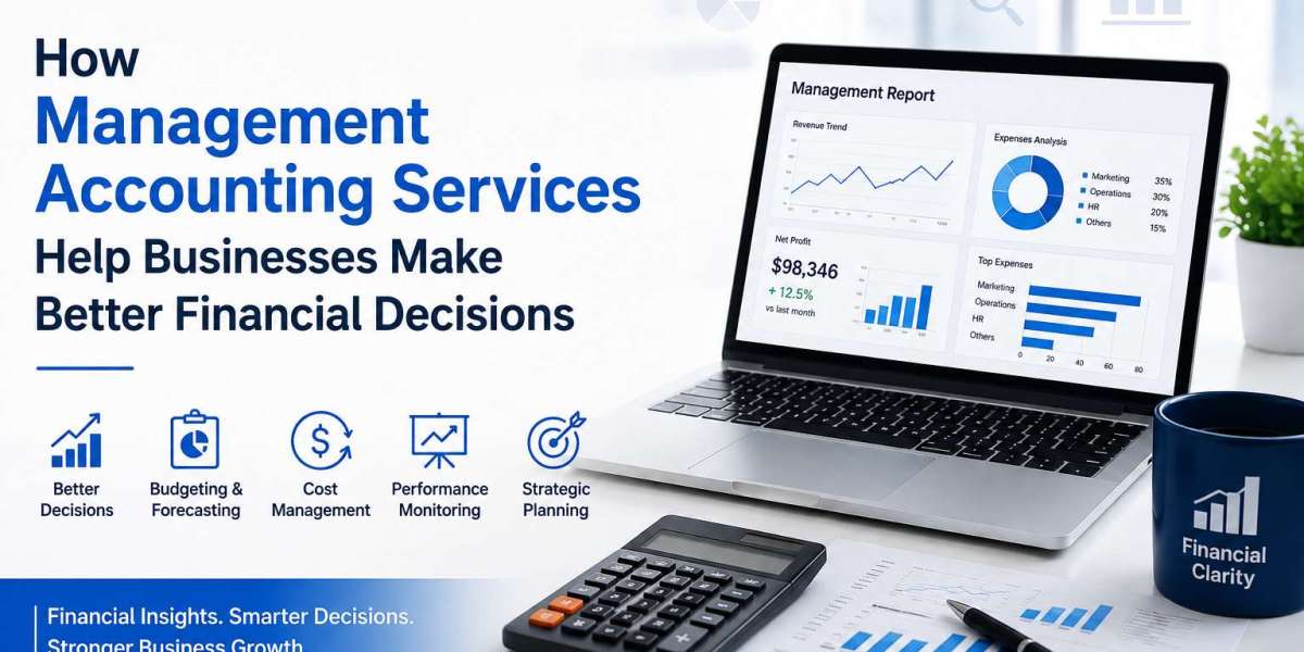 How Management Accounting Services Help Businesses Make Better Financial Decisions