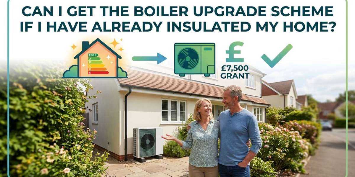 Can I Get the Boiler Upgrade Scheme If I Have Already Insulated My Home?