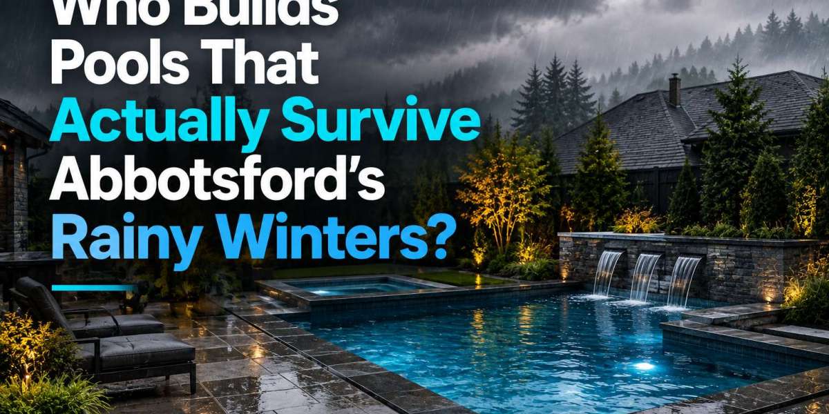 Who Builds Pools That Actually Survive Abbotsford's Rainy Winters?