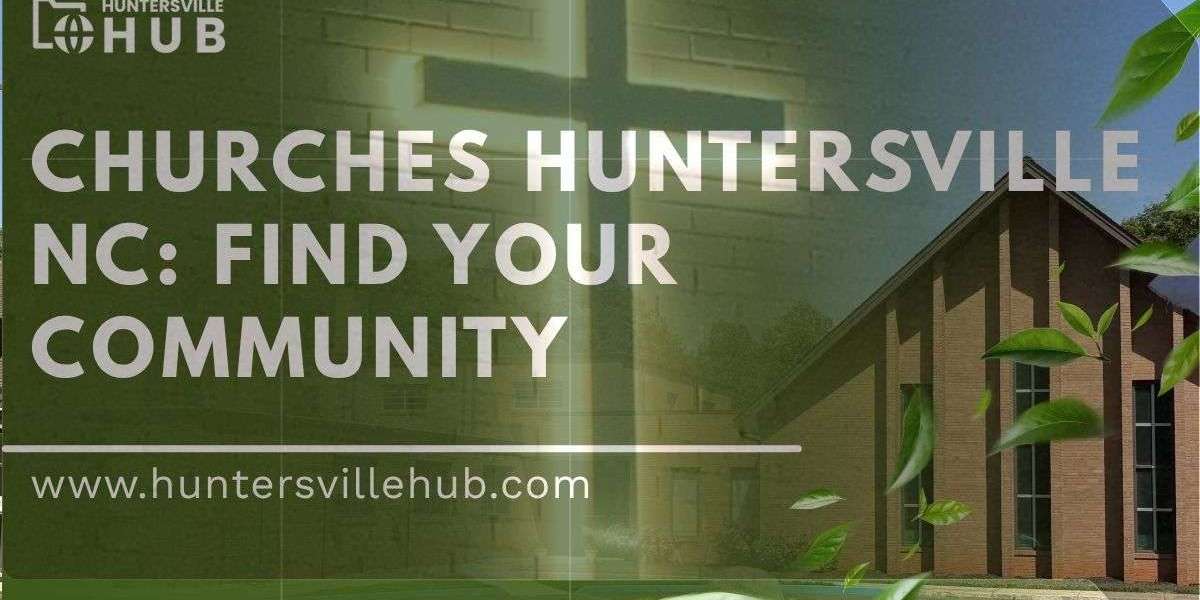Churches Huntersville NC: Find Your Community